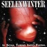 Seelenwinter (GER-2) : If Soul Turns into Flesh
